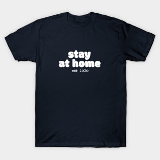 Stay At Home Stay A live T-Shirt